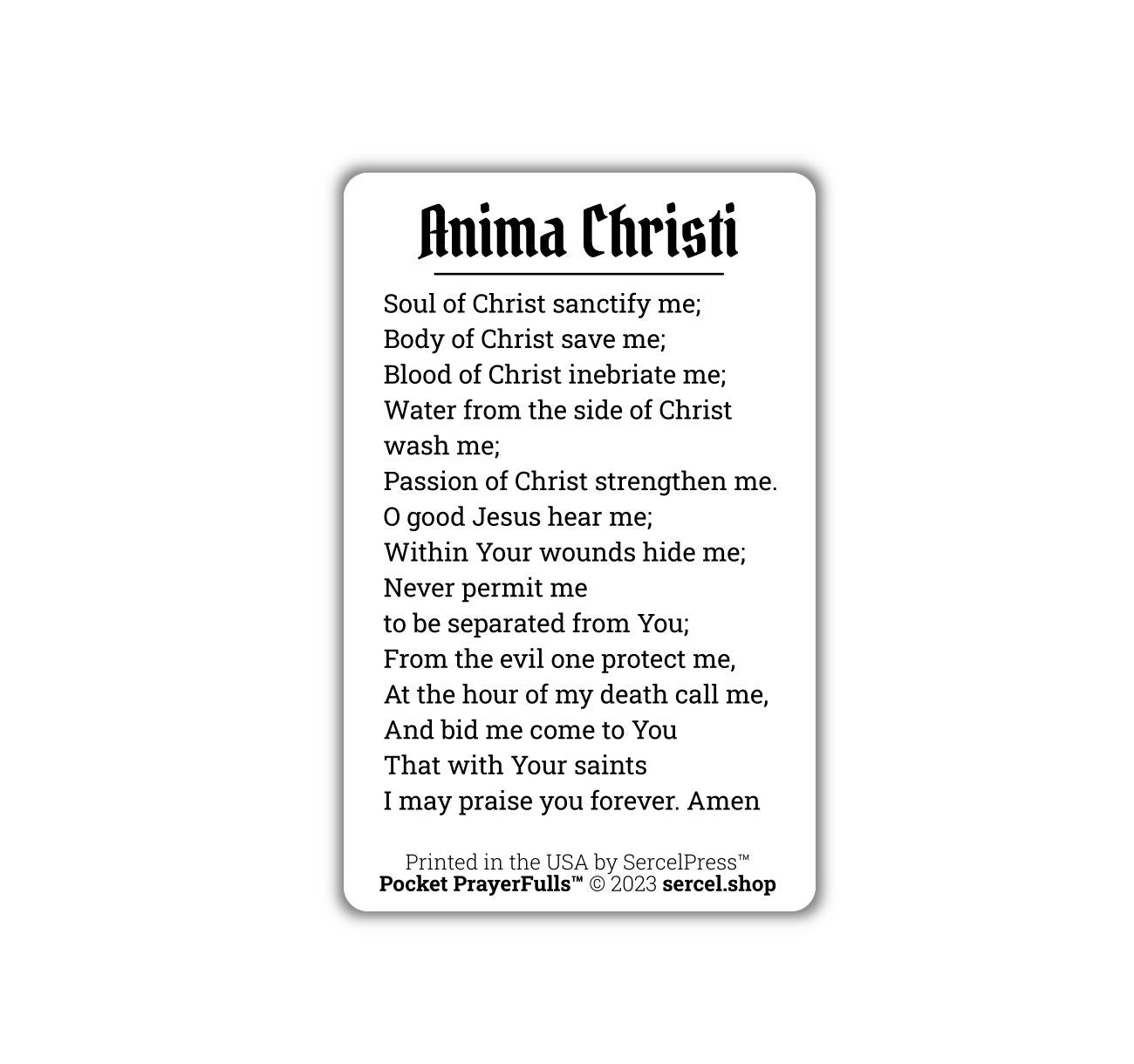 Anima Christi / Soul of Christ Sanctify Me: Pocket PrayerFulls™ | Uncompromising Holy Cards — Built to Last. Backed for Life