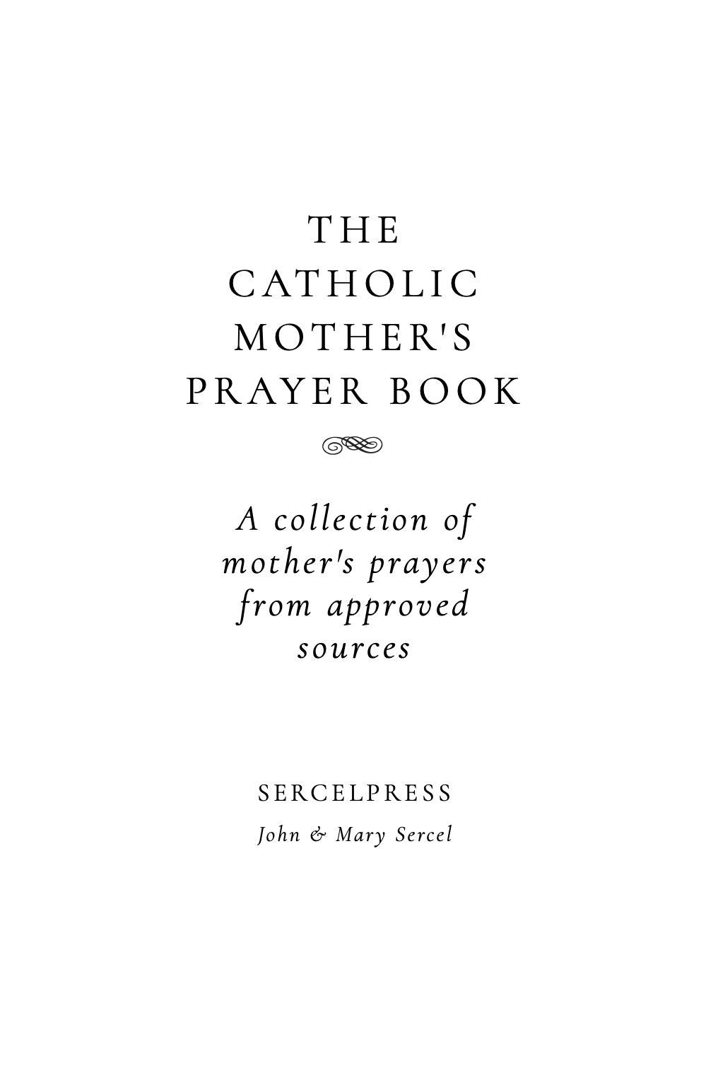 The Catholic Mother's Prayer Book: A collection of mother's prayers from approved sources