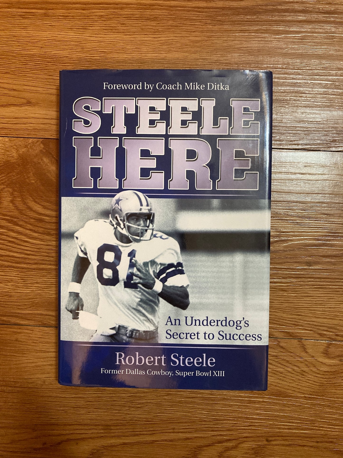 Steele Here: An Underdog's Secret to Success, Robert Steele, VG!