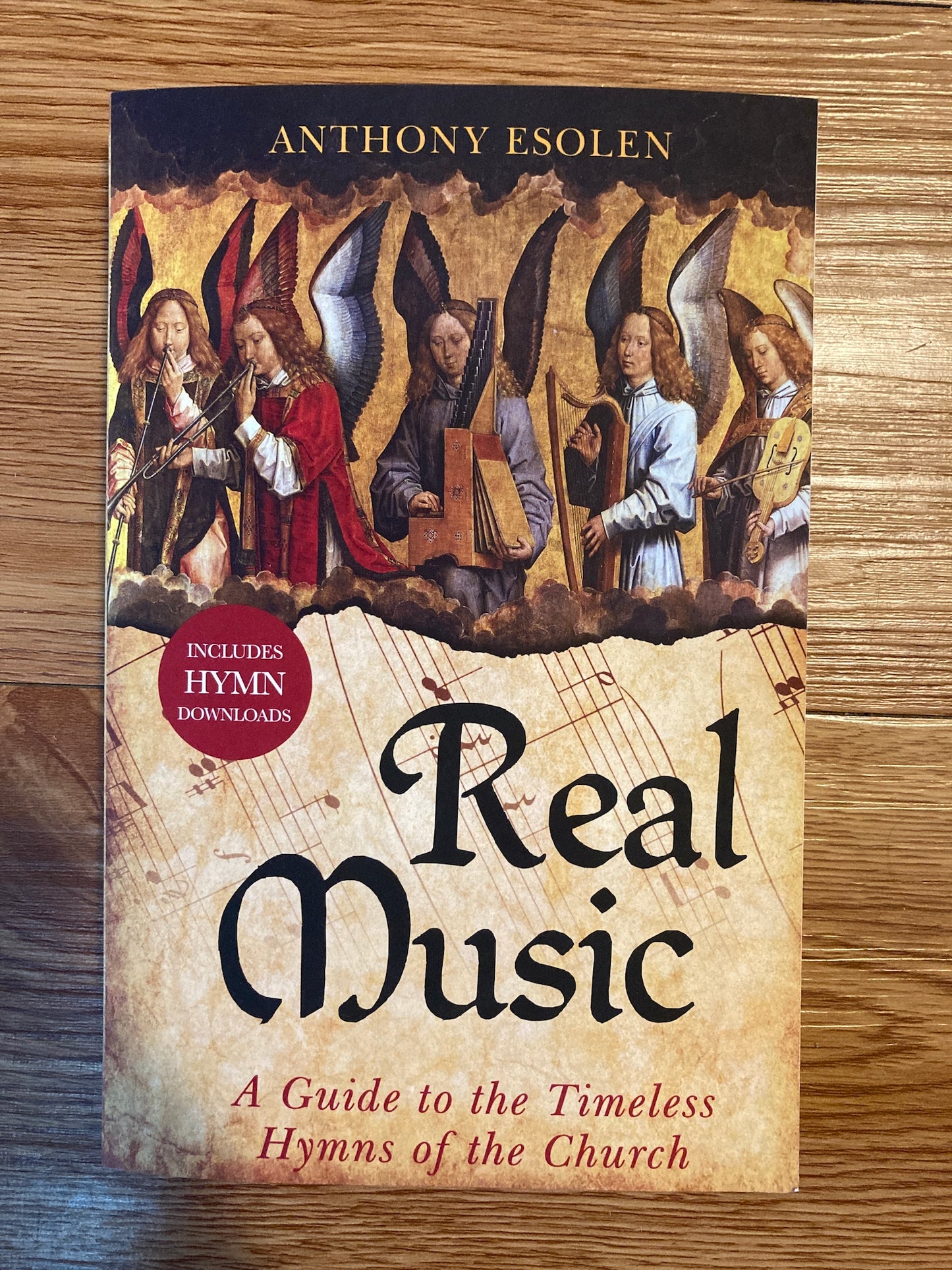 Real Music: A Guide to the Timeless Hymns of the Church