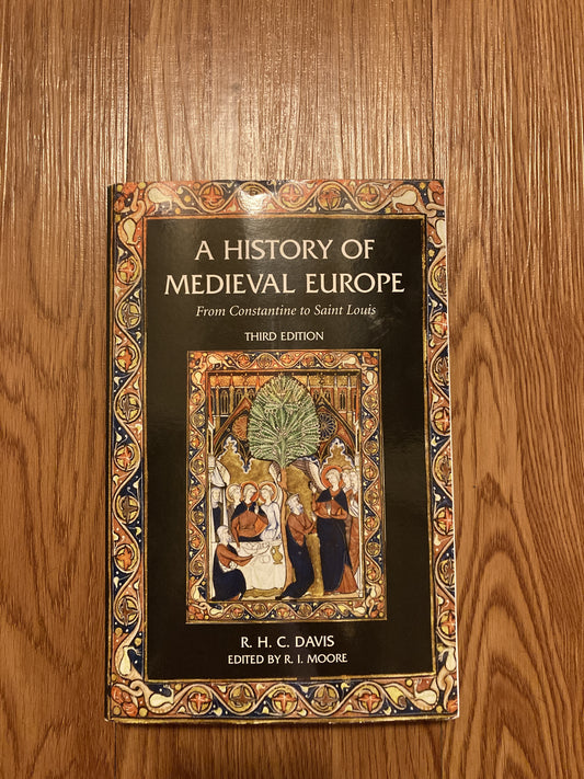 A History of Medieval Europe: From Constantine to Saint Louis