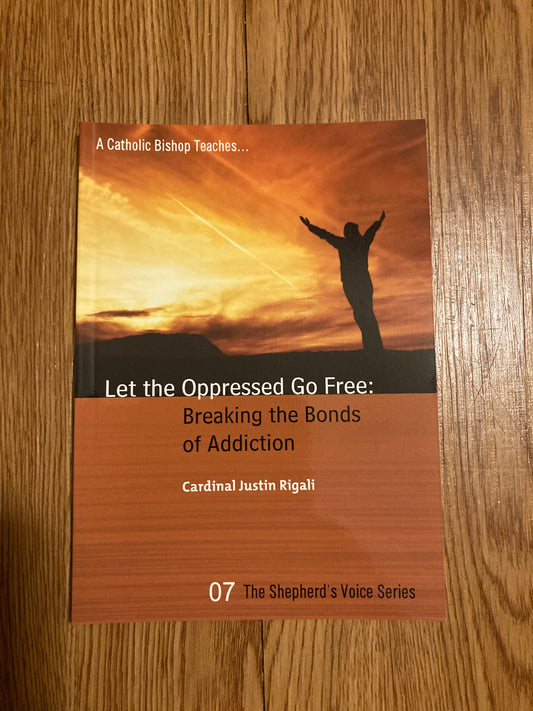 Let the Oppressed Go Free: Breaking the Bonds of Addiction