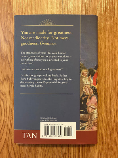 Heroic Habits: Discovering the Soul’s Potential for Greatness