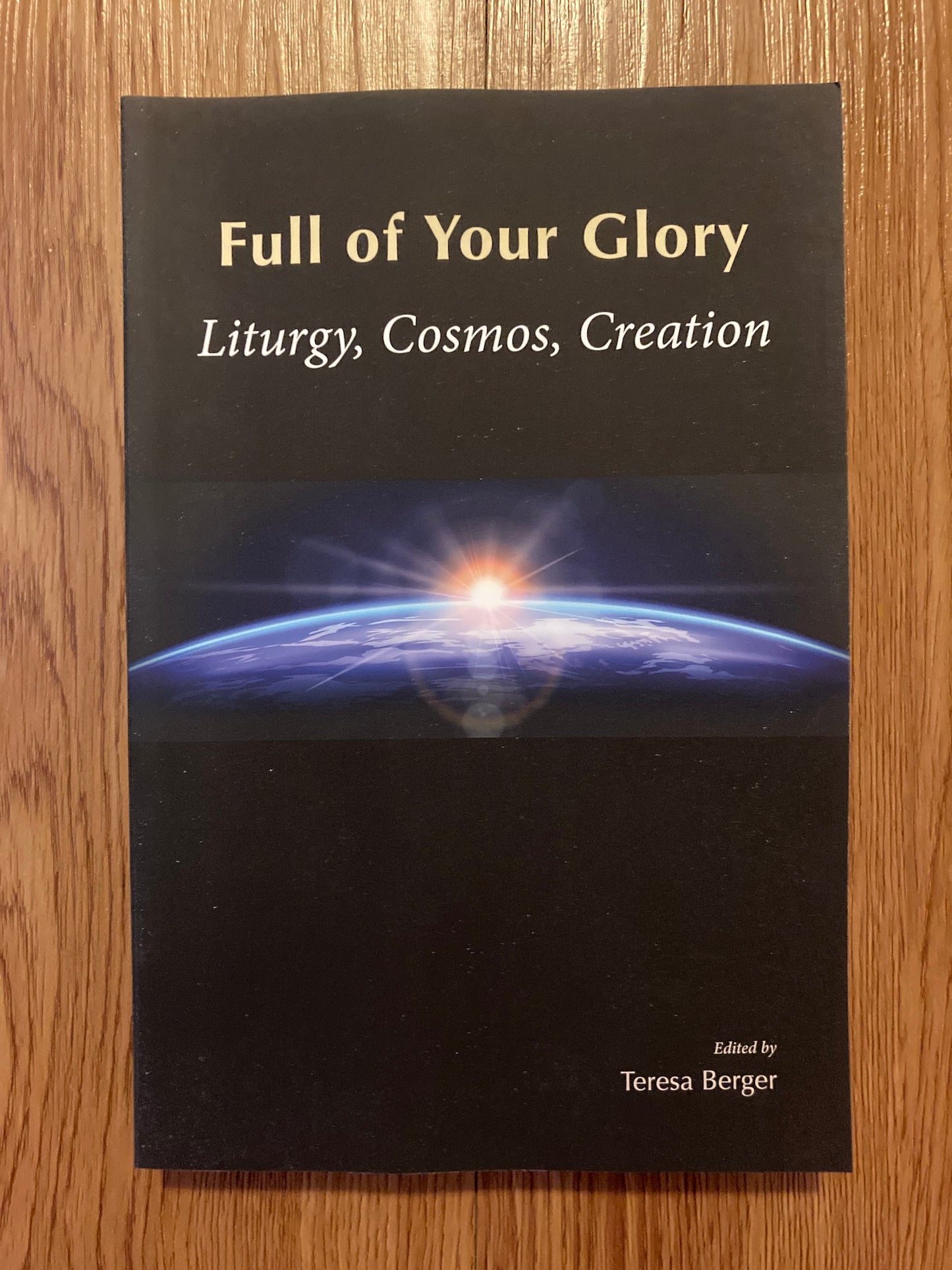 Full of Your Glory: Liturgy, Cosmos, Creation