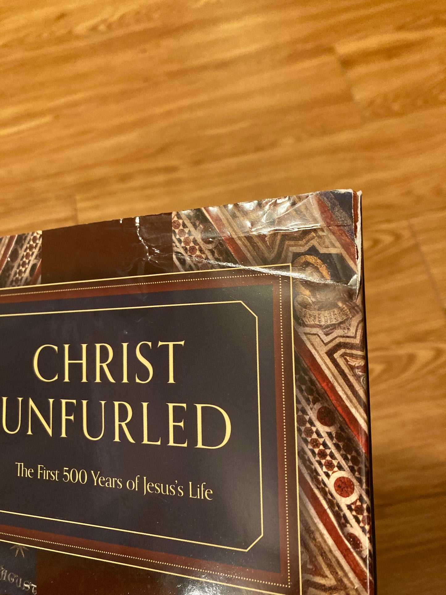 Christ Unfurled: The First 500 Years of Jesus's Life