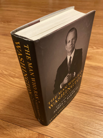 The Man Who Ran Washington: Life and Times of James A. Baker III