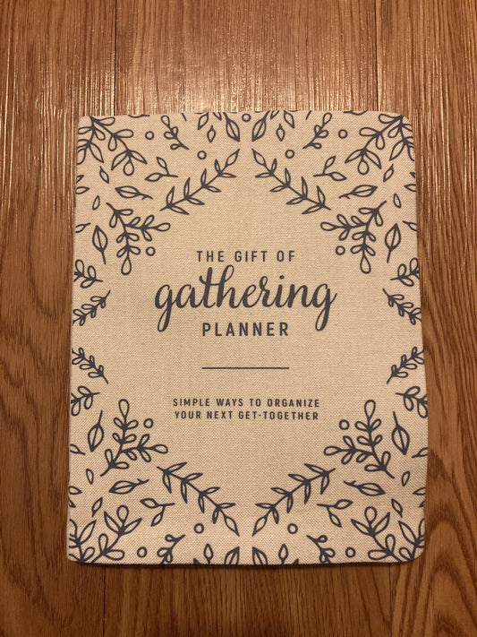 The Gift of Gathering Planner: Simple Ways to Organize