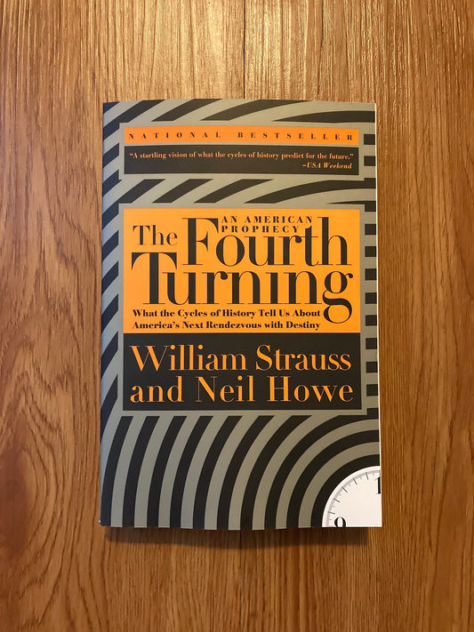 The Fourth Turning: An American Prophecy - The Cycles of History