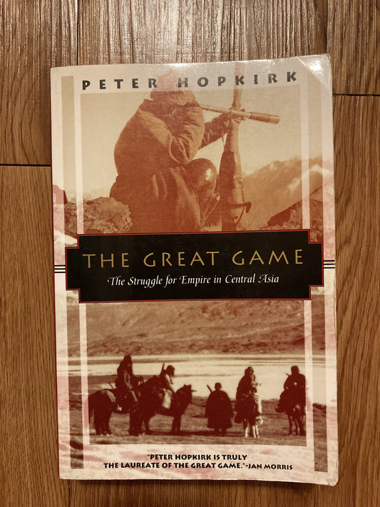 The Great Game: The Struggle for Empire in Central Asia