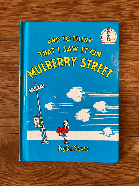 And to Think That I Saw it on Mulberry Street, Dr. Seuss