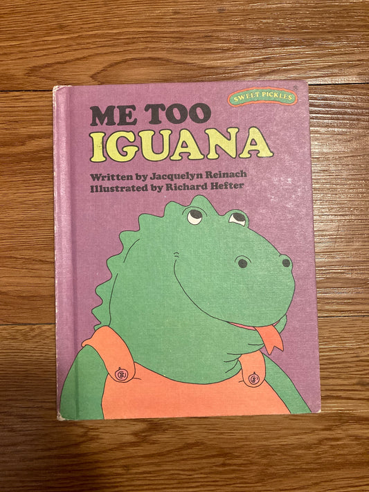 Me Too, Iguana (Sweet Pickles Series)