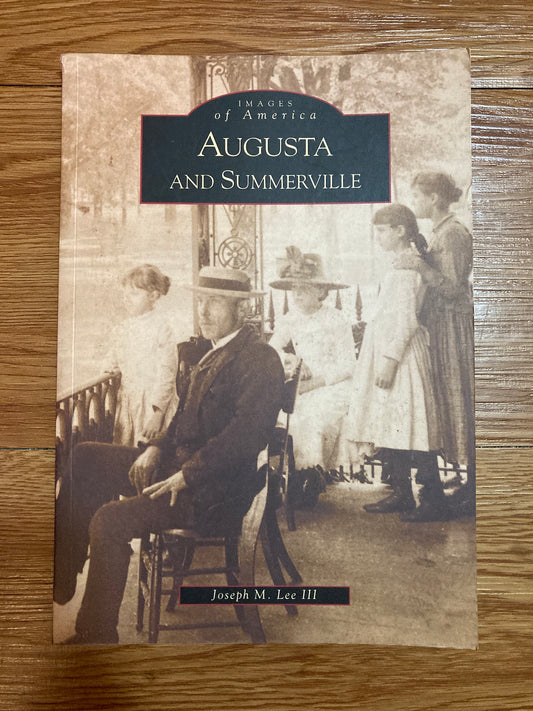Augusta and Summerville (Images of America), Joseph M. Lee III