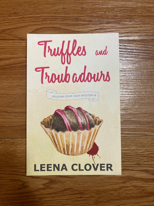 Truffles and Troubadours: A Cozy Murder Mystery