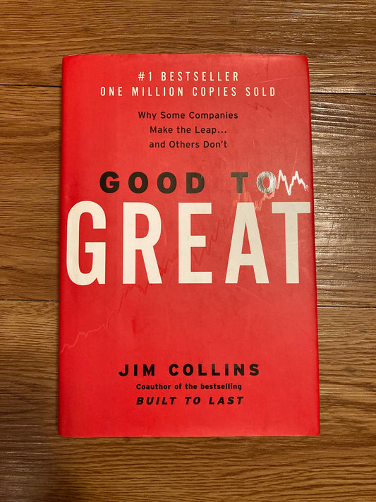 Good to Great: Why Some Companies Make the Leap and Others Don't