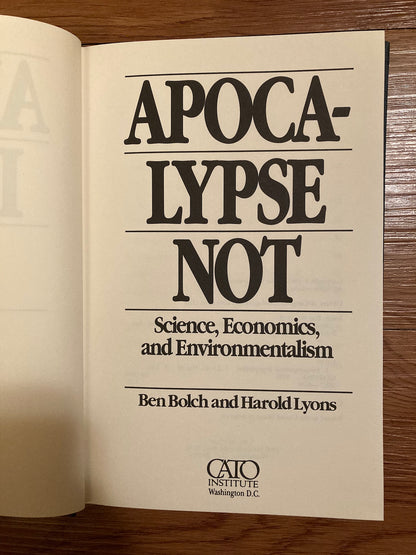 Apocalypse Not: Science, Economics, and Environmentalism by Ben Bolch